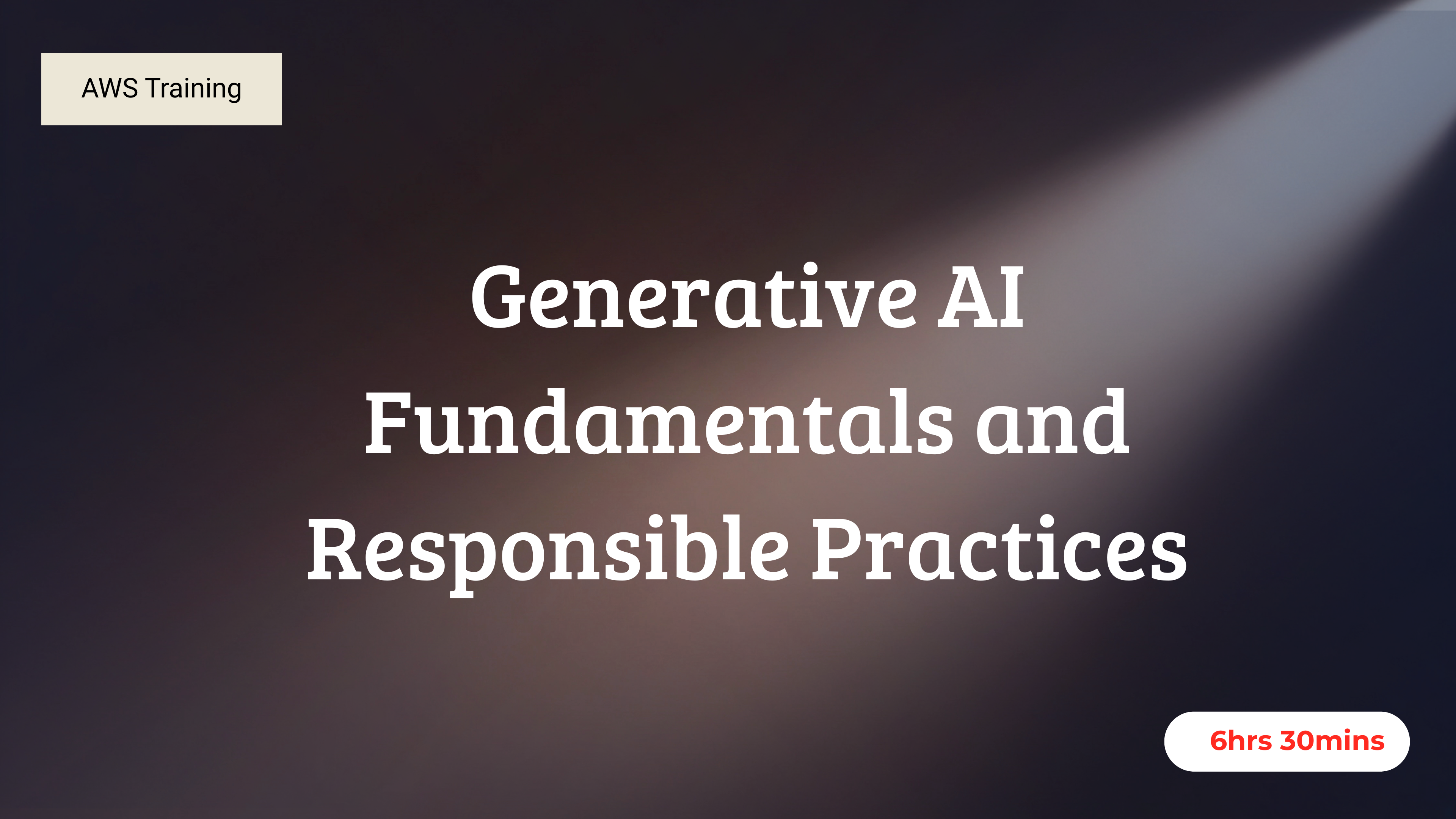 Generative AI Fundamentals AND Responsible Practices