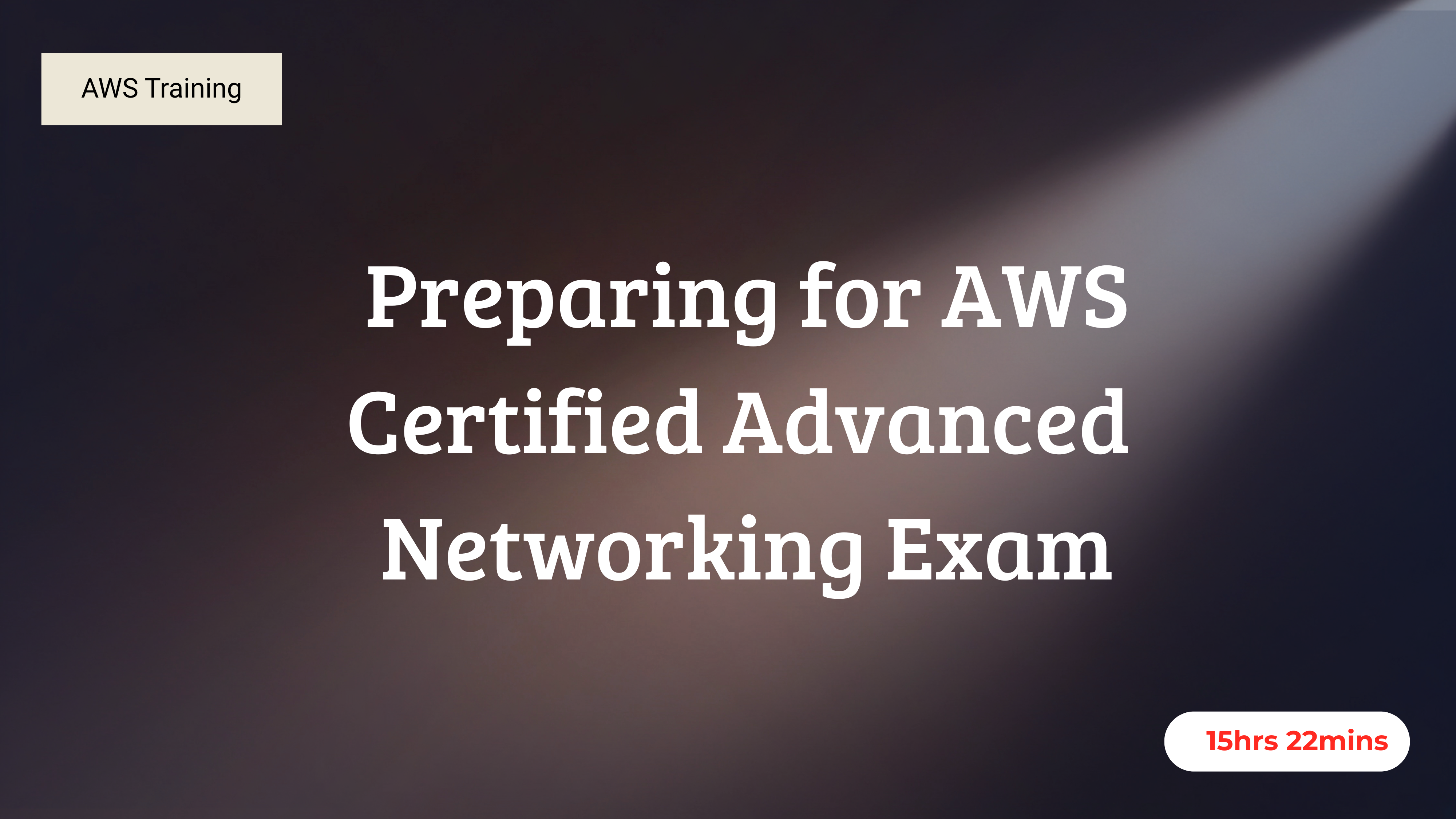 Preparing for AWS Certified Advanced Networking Exam
