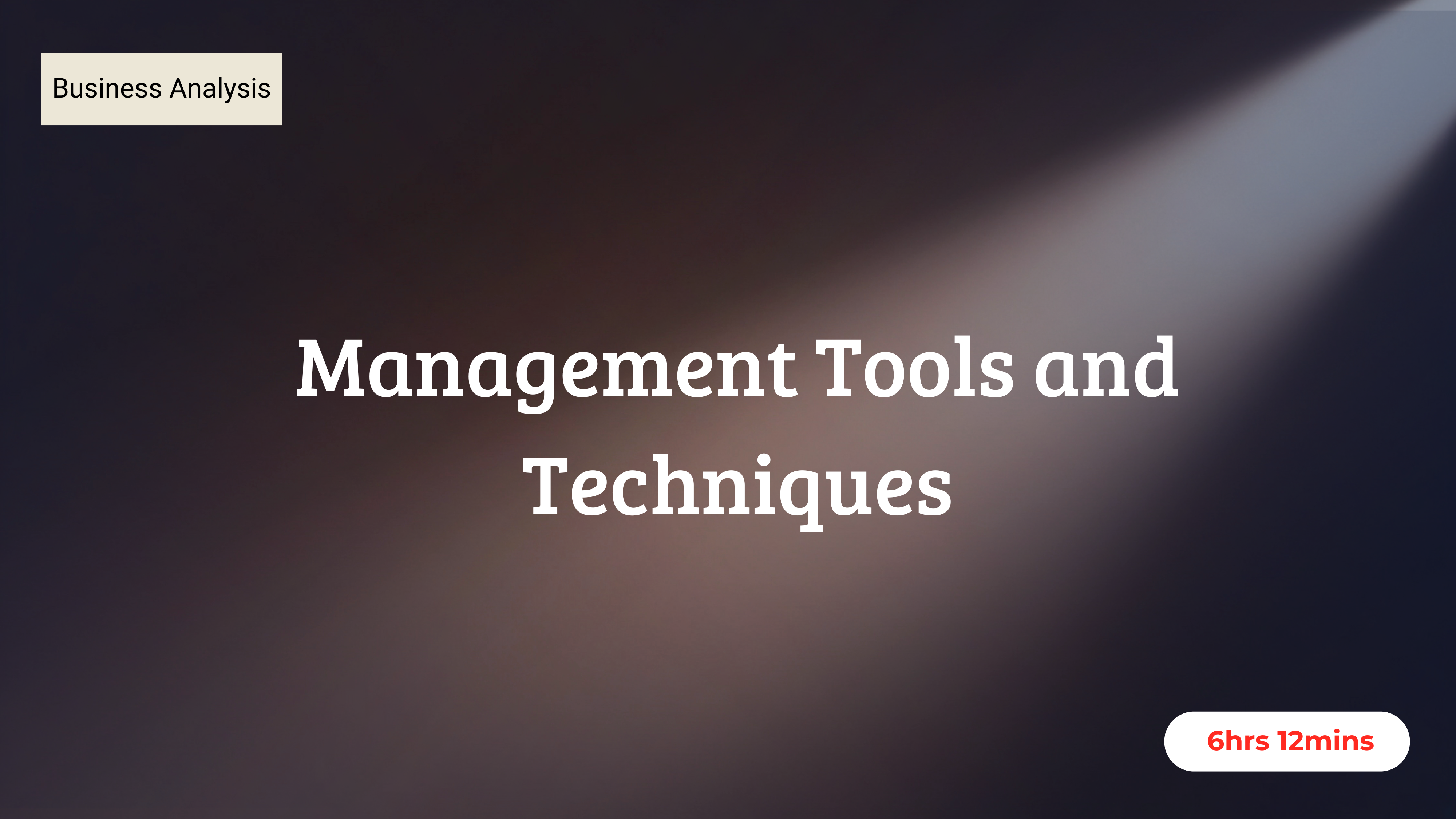 Management, Tools and  Techniques