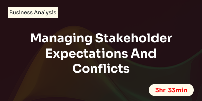 Managing Stakeholder Expectations And Conflicts