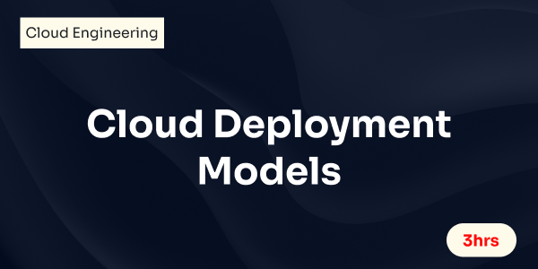 Cloud Deployment Models