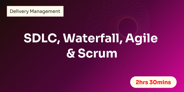 SDLC, Waterfall, Agile & Scrum