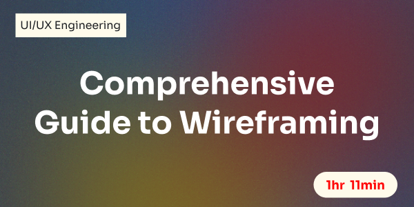 Comprehensive Guide to Wireframing