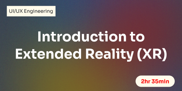 Introduction to Extended Reality (XR)